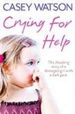 Crying for help - Casey Watson