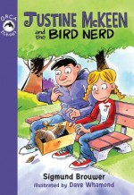 Justine McKeen and the Bird Nerd - Sigmund Brouwer, Dave Whamond