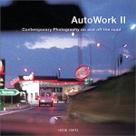 AutoWork II: Contemporary Photography on and Off the Road - Hatje Cantz Publishers, Gunter Lorenz, Gillian Wearing