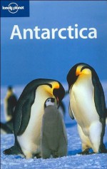 Antarctica - Jeff Rubin, Lonely Planet