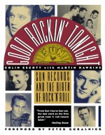 Good Rockin' Tonight: Sun Records and the Birth of Rock 'N' Roll - Colin Escott, Martin Hawkins