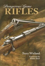 Dangerous-Game Rifles - Terry Wieland