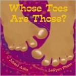 Whose Toes are Those? - Jabari Asim, LeUyen Pham