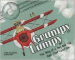 Grumpy Lumpy: The Story of a Boy and the Bear That Loved Him - Abra Ebner