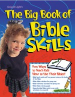 Big Book of Bible Skills - Gospel Light, Gospel Light