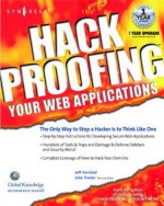 Hack Proofing Your Web Applications: The Only Way to Stop a Hacker Is to Think Like One - Syngress Media Inc, Syngress