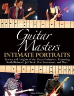 Guitar Masters: Intimate Portraits - Alan di Perna