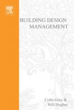 Building Design Management - Colin Gray, Will Hughes