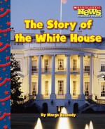 The Story of the White House - Marge Kennedy