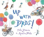 Up With Birds! - John Yeoman