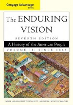 Cengage Advantage Books: The Enduring Vision, Volume II - Paul S. Boyer, Clifford Clark, Joseph F. Kett, Neal Salisbury, Harvard Sitkoff, Karen Halttunen