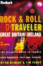 Rock and Roll Traveler: Great Britain and Ireland - Ed Glinert, Tim Perry