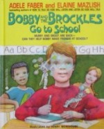 Bobby and the Brockles Go to School - Adele Faber, Elaine Mazlish, Henry Morehouse