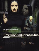 The Technopriests: Techno Pre-School - Alejandro Jodorowsky, Zoran Janjetov