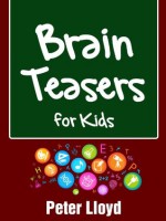 Brain Teasers for Kids - Fun Brain Teasers, Puzzles, Math Riddles, Games - Peter Lloyd, Jennifer Simmons