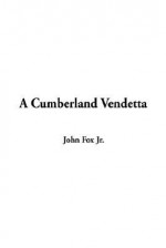 A Cumberland Vendetta - John Fox Jr.