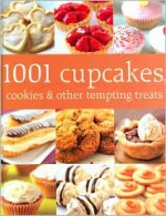 1001 Cupcakes, Cookies and Other Tempting Treats - Susanna Lee