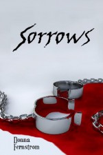 Sorrows (The Rogue Saga) (Volume 1) - Donna Fernstrom