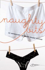 Naughty Bits - Megan Hart, Jenesi Ash, Jina Bacarr, Eden Bradley, Jodi Lynn Copeland, Lacey Danes, Delilah Devlin, Grace D'Otare, Charlotte Featherstone, Alice Gaines, Sarah McCarty, Alison Paige, Cathleen Ross, Kimberly Kaye Terry, Tracy Wolff