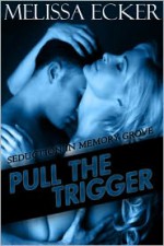 Pull the Trigger - Melissa Ecker