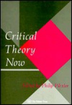 Critical Theory Now - Philip Wexler