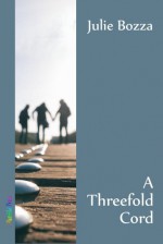 A Threefold Cord - Julie Bozza