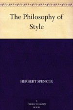 The Philosophy of Style (免费公版书) - Herbert Spencer