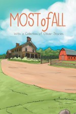 Most of All: With a Collection of Other Stories - Scott Bradley