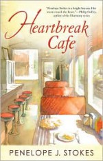 Heartbreak Cafe - Penelope J. Stokes, Penelope J. Stokes