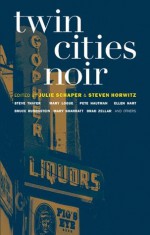 Twin Cities Noir (Akashic Noir) - Steven Horwitz, Julie Schaper