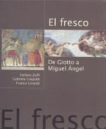 El fresco. De Giotto a Miguel Ángel - Various, Gemma Centeno Magí