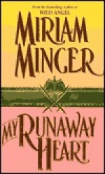 My Runaway Heart - Miriam Minger