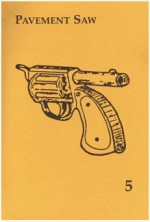 Pavement Saw 5: The Backwards Gun Issue - George Kalamaras, David Baratier, Virgil Suarez, Gina Tabasso, Thomas Lowe Taylor, Sam Truitt, Anne Blonstein, John Bradley, Sean Brendan-Brown, Dana Curtis, Gary Fincke, Skip Fox, Pamela Steed Hill, Julie Otten