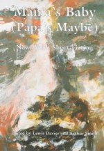 Mama's Baby (Papa's Maybe): New Welsh Short Fiction - Lewis Davies