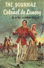 The Journal of Colonel de Lancey - James Warner Bellah