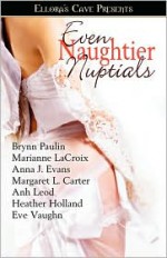 Even Naughtier Nuptials - Anh Leod