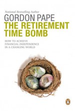 Retirement Time Bomb - Gordon Pape