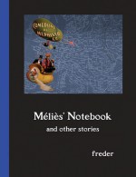 Méliès' Notebook and Other Stories - Freder