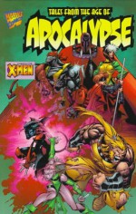 Tales of the Age of Apocalypse - Scott Lobdell, Joe Bennet