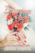 The Marriage Caper (Billionaire Games) (Volume 2) - Sandra Edwards