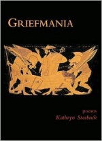 Griefmania - Kathryn Starbuck