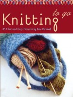 Knitting To Go - Kris Percival, Sheri Giblin