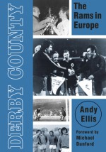 Derby County: The Rams in Europe - Andy Ellis