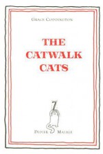 The Catwalk Cats - Grace Coddington, Michael Roberts, Didier Malige