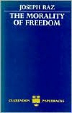 The Morality of Freedom - Joseph Raz