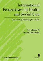 International Perspectives on Health and Social Care: Partnership Working in Action - Jon Glasby