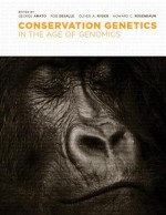 Conservation Genetics in the Age of Genomics (American Museum of Natural History, Center for Biodiversity Conservation, Series on Biodiversity) - George Amato, Rob DeSalle