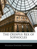 The Oedipus Rex of Sophocles - Wilhelm Dindorf, Sophocles