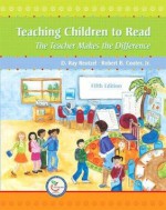 Teaching Children to Read - The Teacher Makes the Difference By Reutzel & Cooter (5th, Fifth Edition) - D. Ray Reutzel, Robert B. Cooter Jr.