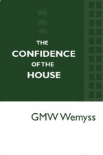 The Confidence of the House: May 1940 - G.M.W. Wemyss